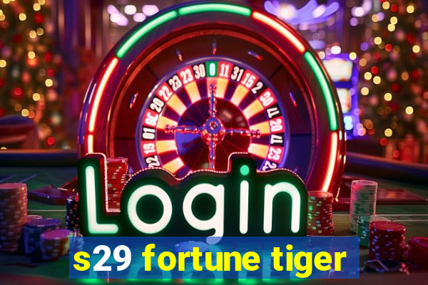 s29 fortune tiger